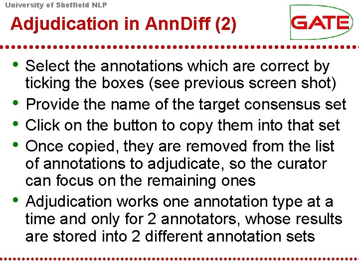 University of Sheffield NLP Adjudication in Ann. Diff (2) • Select the annotations which