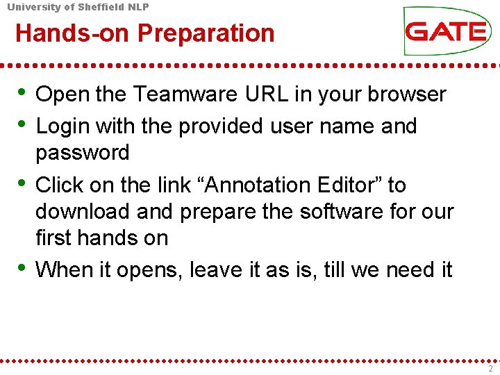 University of Sheffield NLP Hands-on Preparation • Open the Teamware URL in your browser