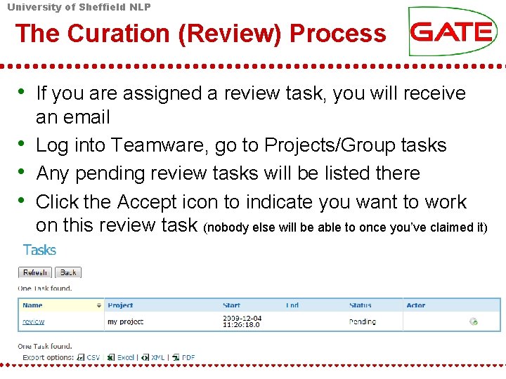 University of Sheffield NLP The Curation (Review) Process • If you are assigned a