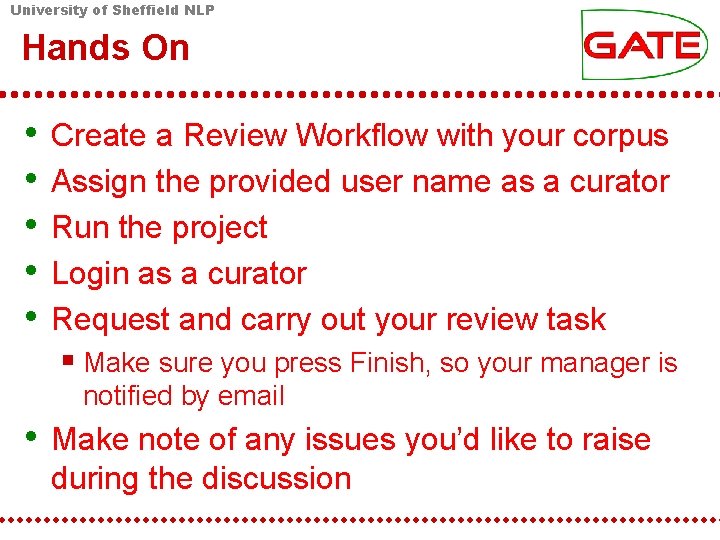 University of Sheffield NLP Hands On • • • Create a Review Workflow with