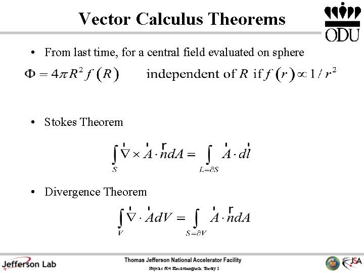 Vector Calculus Theorems • From last time, for a central field evaluated on sphere Vector Calculus Theorems • From last time, for a central field evaluated on sphere