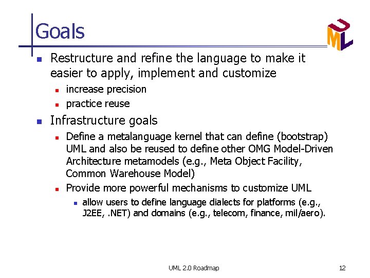 Goals n Restructure and refine the language to make it easier to apply, implement