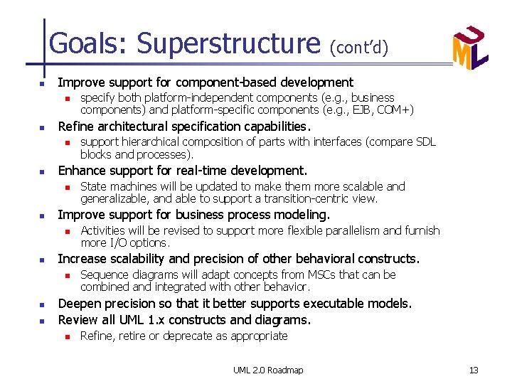 Goals: Superstructure n Improve support for component-based development n n n Activities will be