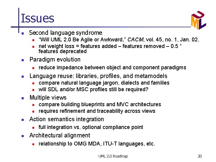 Issues n Second language syndrome n n n Paradigm evolution n n compare building