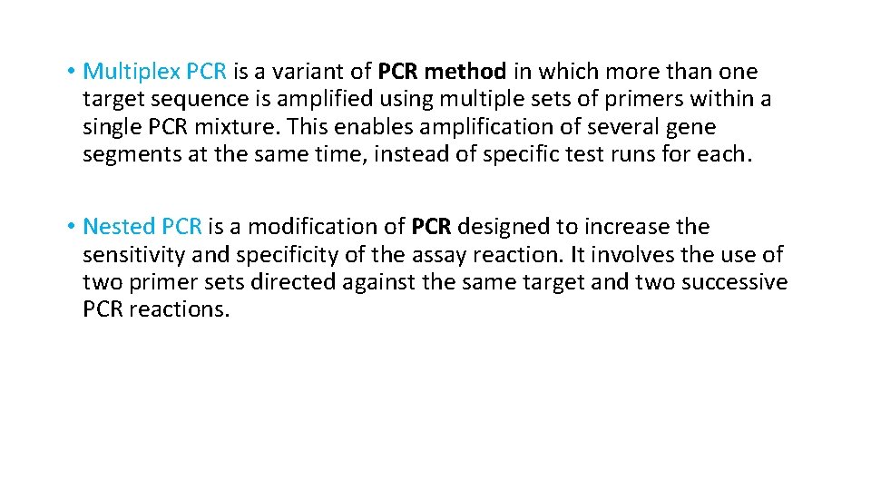  • Multiplex PCR is a variant of PCR method in which more than