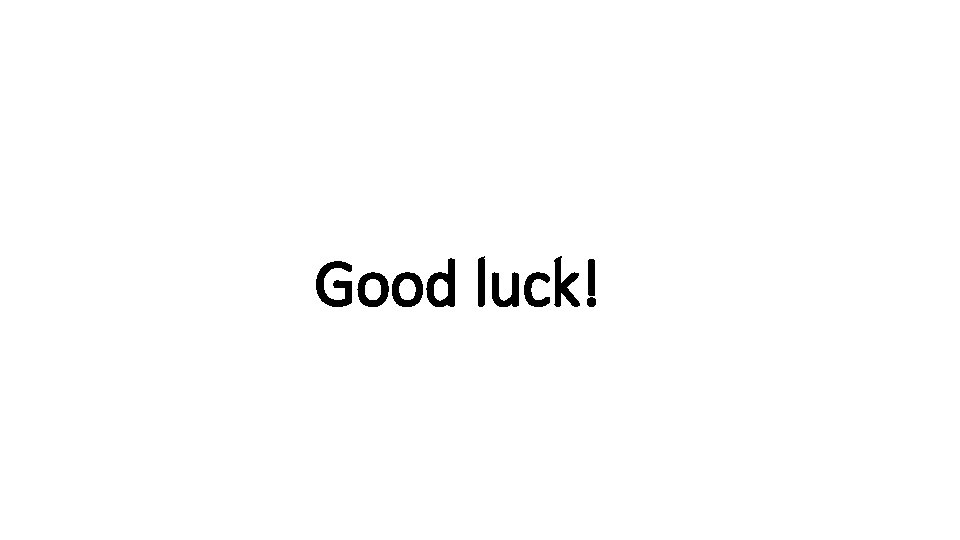 Good luck! 