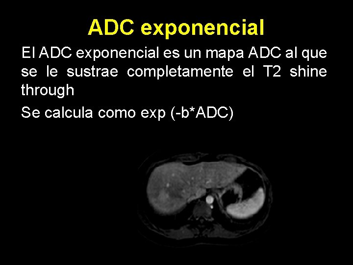 ADC exponencial El ADC exponencial es un mapa ADC al que se le sustrae