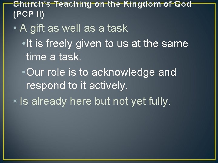Church’s Teaching on the Kingdom of God (PCP II) • A gift as well