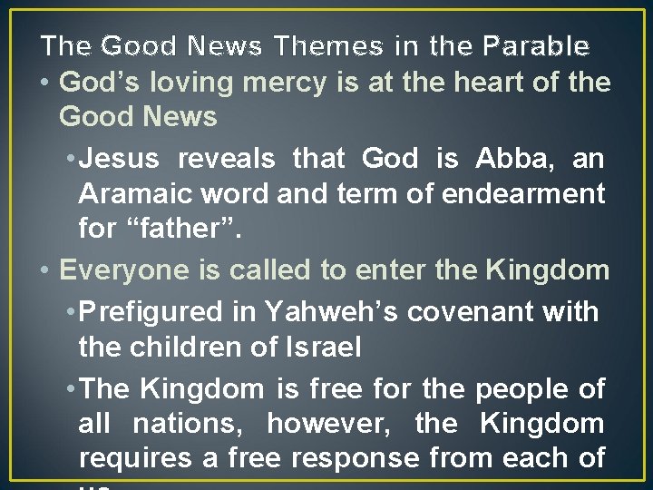 The Good News Themes in the Parable • God’s loving mercy is at the