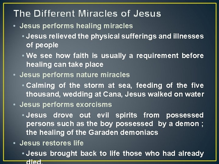 The Different Miracles of Jesus • Jesus performs healing miracles • Jesus relieved the