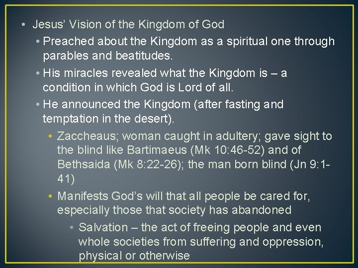  • Jesus’ Vision of the Kingdom of God • Preached about the Kingdom