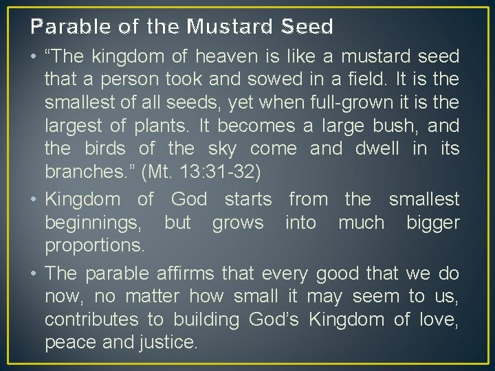 Parable of the Mustard Seed • “The kingdom of heaven is like a mustard