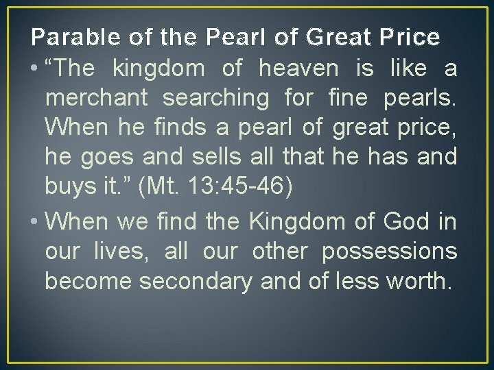 Parable of the Pearl of Great Price • “The kingdom of heaven is like