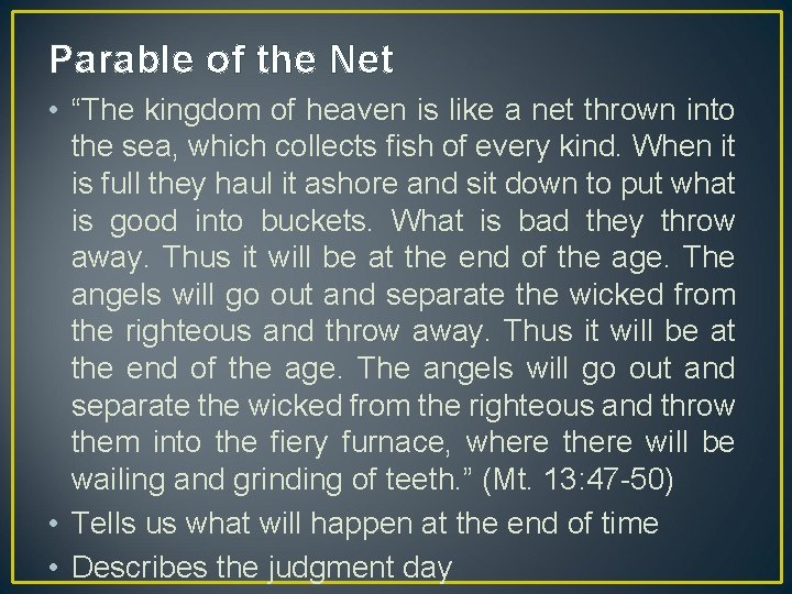 Parable of the Net • “The kingdom of heaven is like a net thrown
