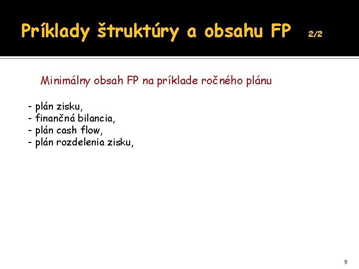 Príklady štruktúry a obsahu FP 2/2 Minimálny obsah FP na príklade ročného plánu - Príklady štruktúry a obsahu FP 2/2 Minimálny obsah FP na príklade ročného plánu -