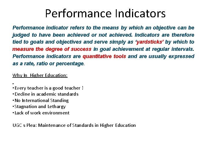 Performance Indicators Performance indicator refers to the means by which an objective can be