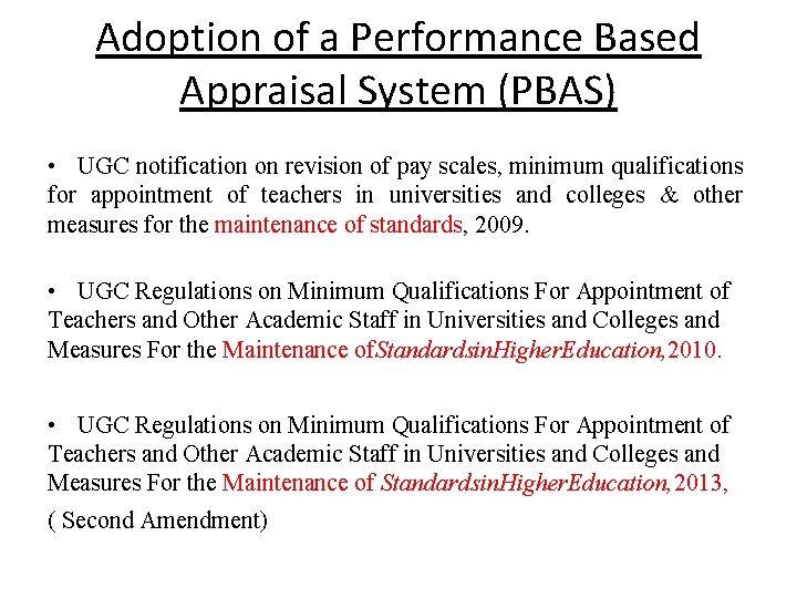 Adoption of a Performance Based Appraisal System (PBAS) • UGC notification on revision of