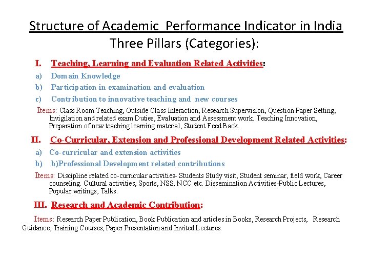 Structure of Academic Performance Indicator in India Three Pillars (Categories): I. Teaching, Learning and