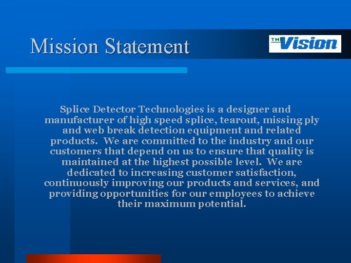 Mission Statement Splice Detector Technologies is a designer and manufacturer of high speed splice,