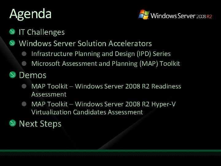 Agenda IT Challenges Windows Server Solution Accelerators Infrastructure Planning and Design (IPD) Series Microsoft