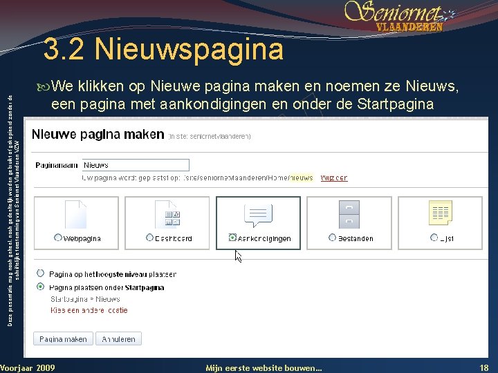 Deze presentatie mag noch geheel, noch gedeeltelijk worden gebruikt of gekopieerd zonder de schriftelijke