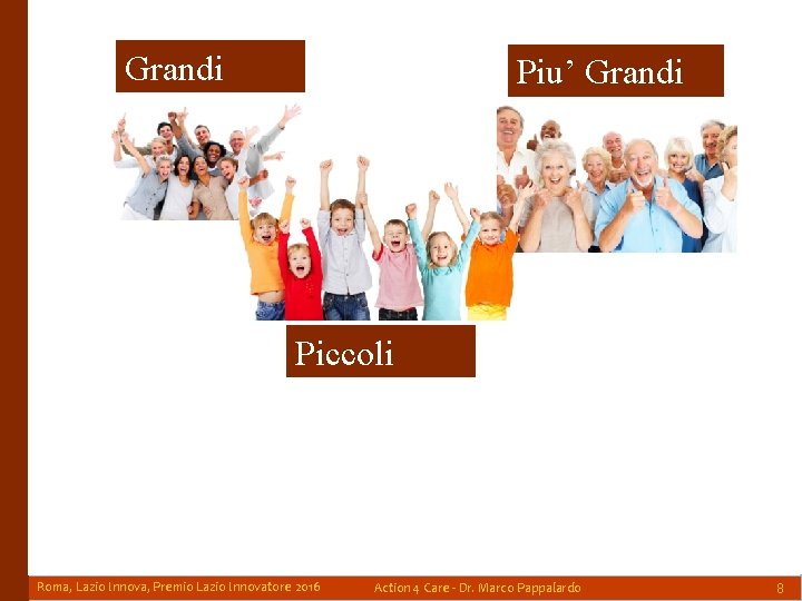 Grandi Piu’ Grandi Piccoli Grandi Roma, Lazio Innova, Premio Lazio Innovatore 2016 Action 4