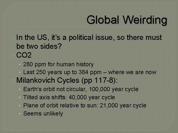 Global Weirding � In the US, it’s a political issue, so there must be Global Weirding � In the US, it’s a political issue, so there must be