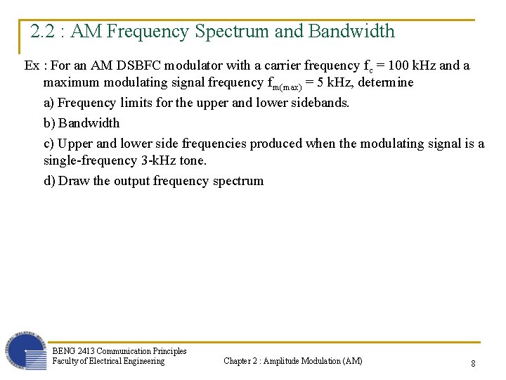 2. 2 : AM Frequency Spectrum and Bandwidth Ex : For an AM DSBFC