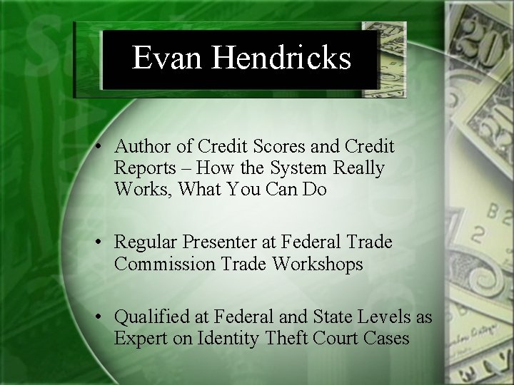 Evan Hendricks • Author of Credit Scores and Credit Reports – How the System