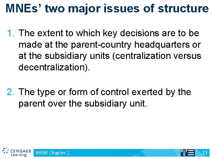 MNEs’ two major issues of structure 1. The extent to which key decisions are
