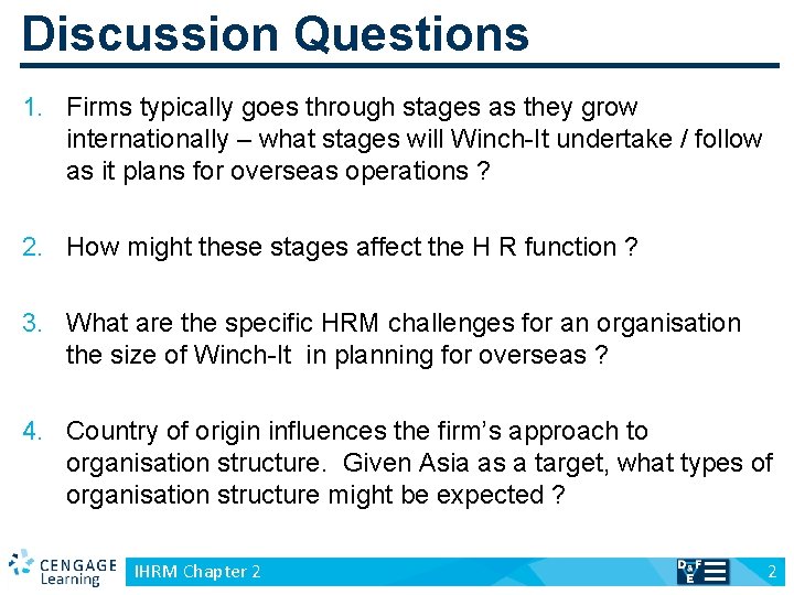 Discussion Questions 1. Firms typically goes through stages as they grow internationally – what