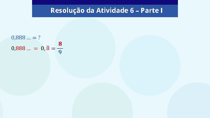 Resolução da Atividade 6 – Parte I 