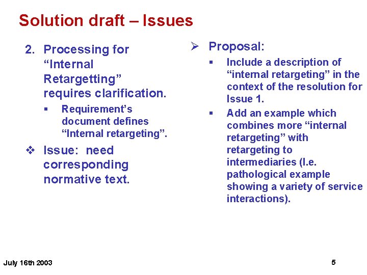 Solution draft – Issues 2. Processing for “Internal Retargetting” requires clarification. § Requirement’s document