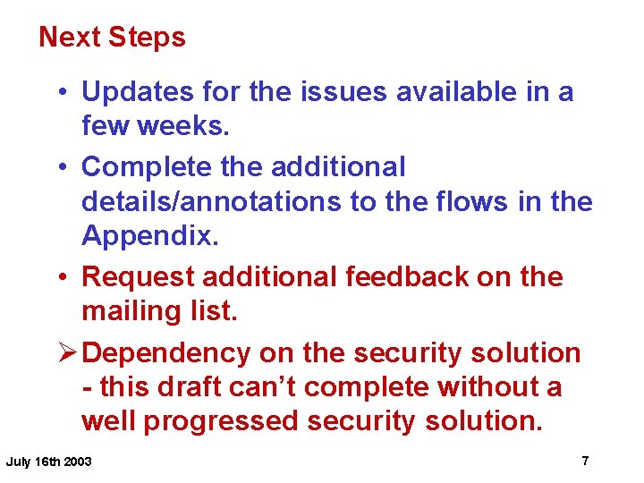Next Steps • Updates for the issues available in a few weeks. • Complete