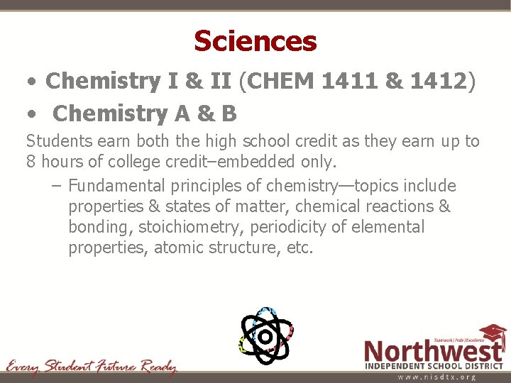 Sciences • Chemistry I & II (CHEM 1411 & 1412) • Chemistry A &