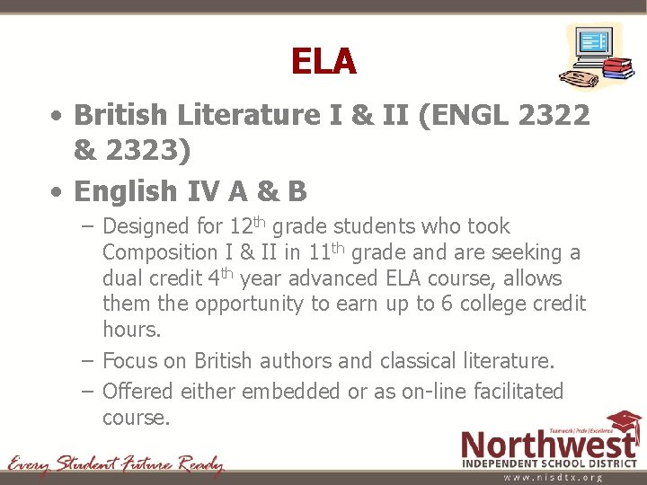 ELA • British Literature I & II (ENGL 2322 & 2323) • English IV