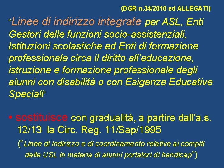 (DGR n. 34/2010 ed ALLEGATI) “Linee di indirizzo integrate per ASL, Enti Gestori delle