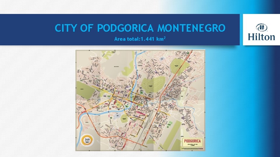 CITY OF PODGORICA MONTENEGRO Area total: 1. 441 km 2 