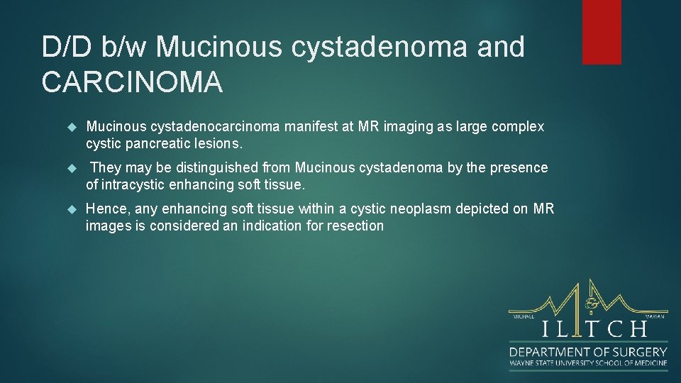 D/D b/w Mucinous cystadenoma and CARCINOMA Mucinous cystadenocarcinoma manifest at MR imaging as large