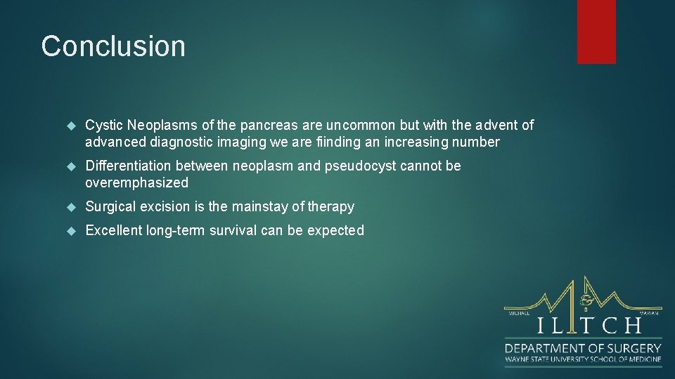 Conclusion Cystic Neoplasms of the pancreas are uncommon but with the advent of advanced