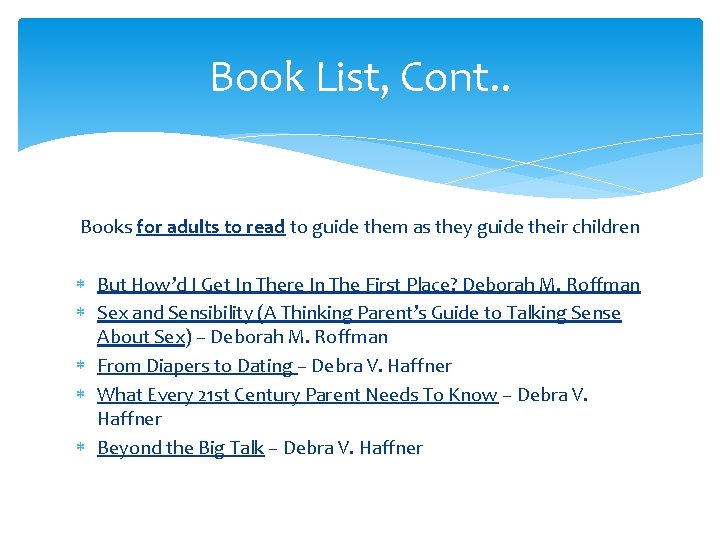 Book List, Cont. . Books for adults to read to guide them as they