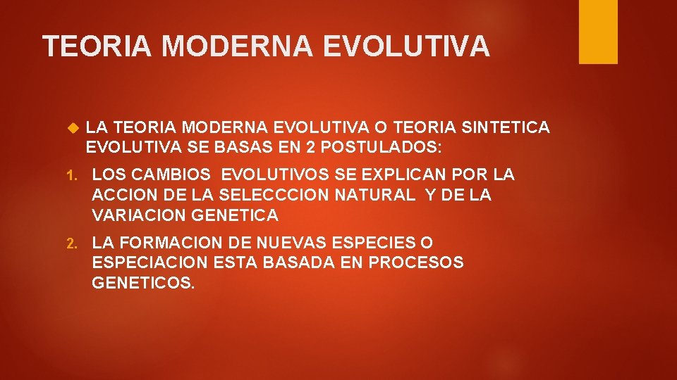 TEORIA MODERNA EVOLUTIVA LA TEORIA MODERNA EVOLUTIVA O TEORIA SINTETICA EVOLUTIVA SE BASAS EN