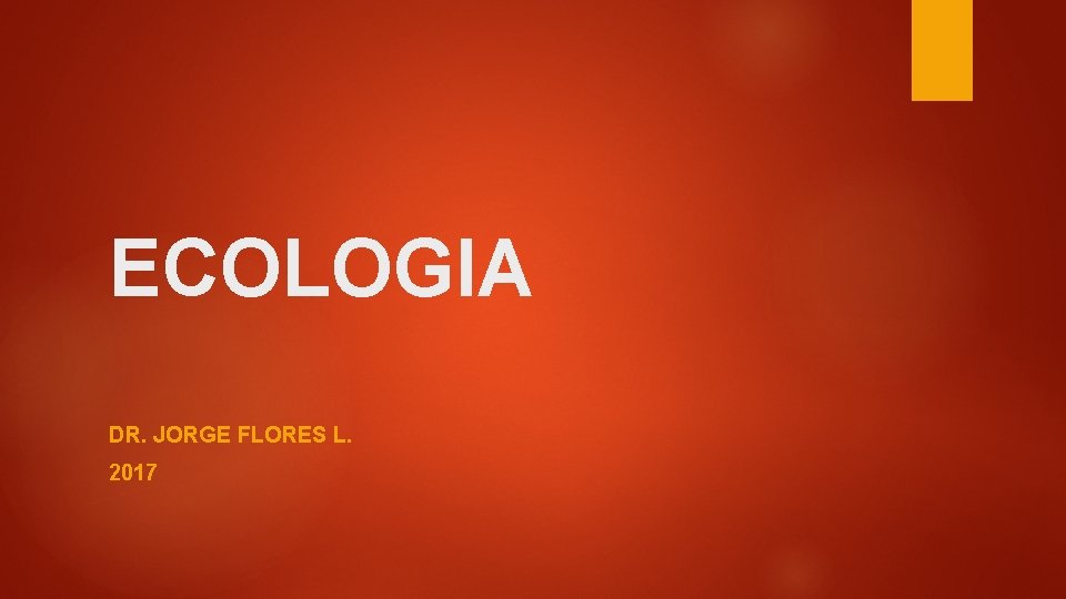 ECOLOGIA DR. JORGE FLORES L. 2017 