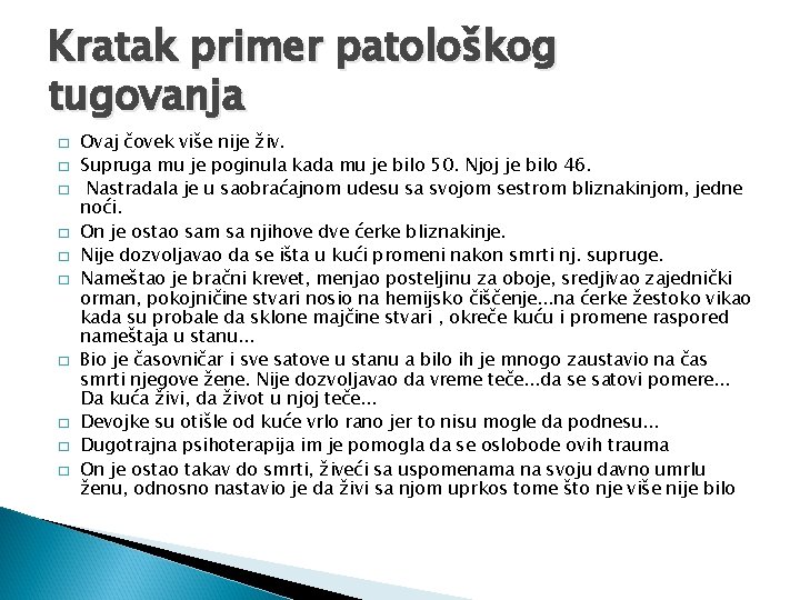 Kratak primer patološkog tugovanja � � � � � Ovaj čovek više nije živ.