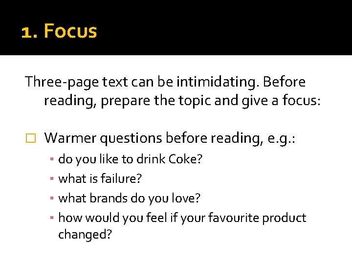1. Focus Three-page text can be intimidating. Before reading, prepare the topic and give