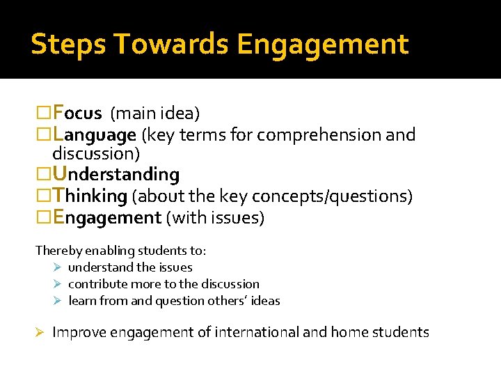 Steps Towards Engagement �Focus (main idea) �Language (key terms for comprehension and discussion) �Understanding