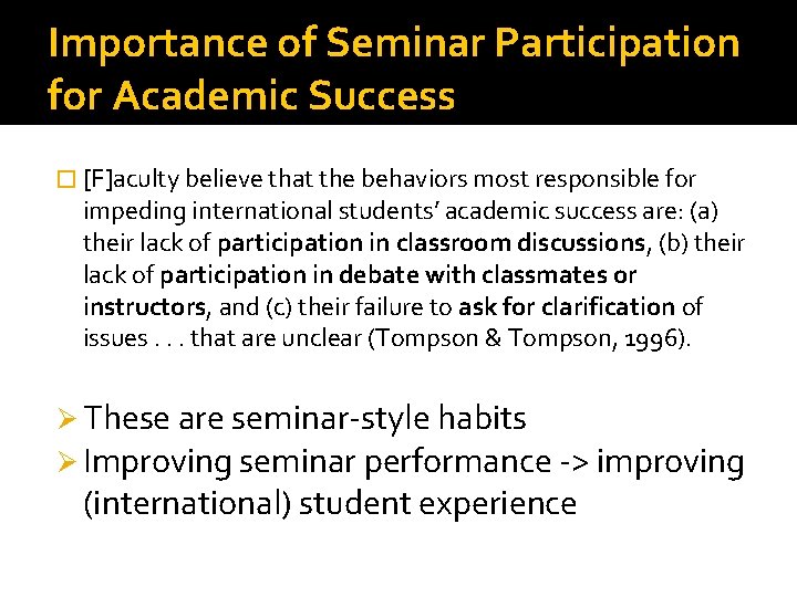 Importance of Seminar Participation for Academic Success � [F]aculty believe that the behaviors most