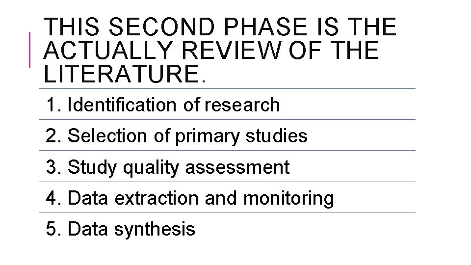THIS SECOND PHASE IS THE ACTUALLY REVIEW OF THE LITERATURE. 1. Identification of research THIS SECOND PHASE IS THE ACTUALLY REVIEW OF THE LITERATURE. 1. Identification of research