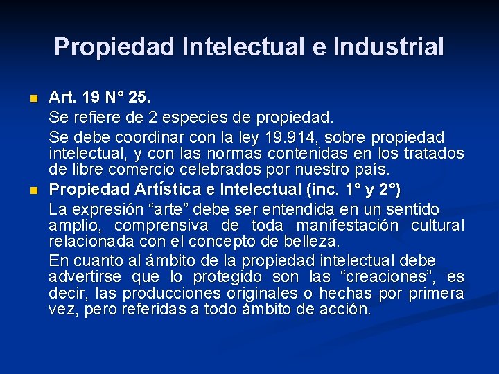 Propiedad Intelectual e Industrial n n Art. 19 N° 25. Se refiere de 2