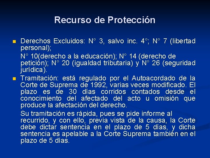 Recurso de Protección n n Derechos Excluidos: N° 3, salvo inc. 4°; N° 7